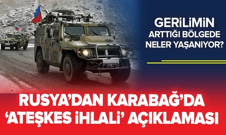 Son dakika: Rusya Savunma Bakanlığı flaş Dağlık Karabağ’da ateşkes ihlali açıklaması