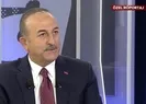 Dışişleri Bakanı Çavuşoğlundan A Habere özel önemli açıklamalar