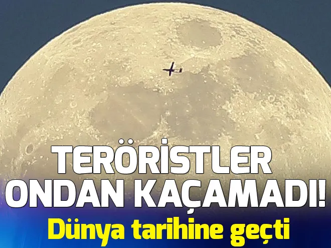 Teröristler ondan kaçamadı! Dünya tarihine geçti