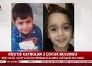 Rizede kaybolan 2 çocuk ormanlık alanda bulundu