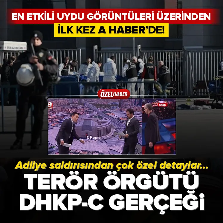 Adliye saldırısından özel detaylar ilk kez A Haberde