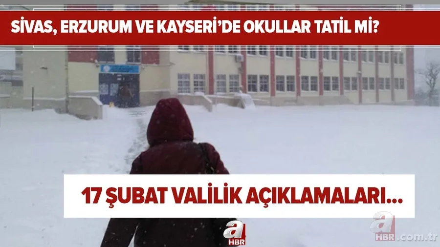Son dakika: Sivas, Erzurum ve Kayseri'de yarın okullar tatil mi? Valilik açıkladı! 17 Şubat Erzurum, Sivas, Kayseri... 1