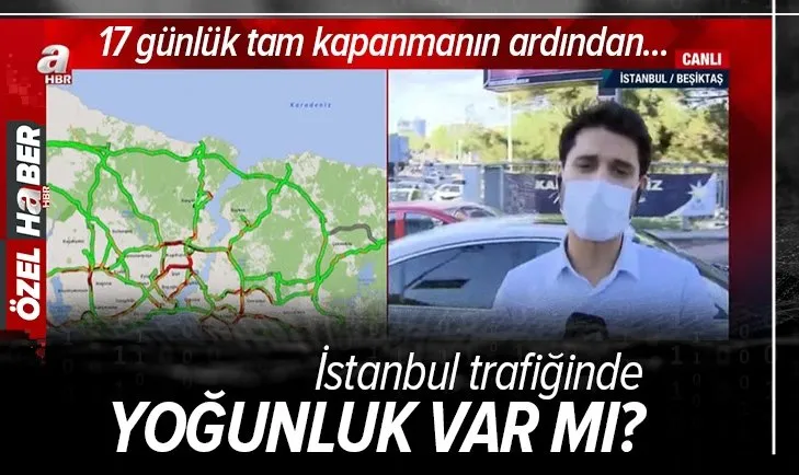 Kademeli normalleşmenin ilk günü! İstanbul trafiğinde yoğunluk var mı?