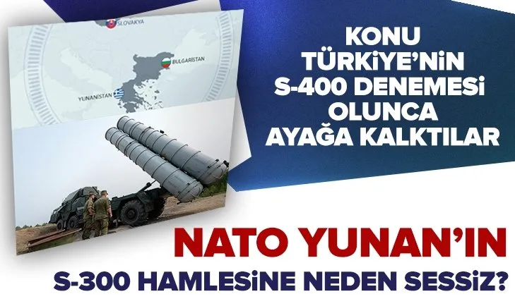Türkiye’nin S-400 denemesi rahatsız etmişti! NATO Yunanistan’ın S-300 hamlesine neden sessiz?