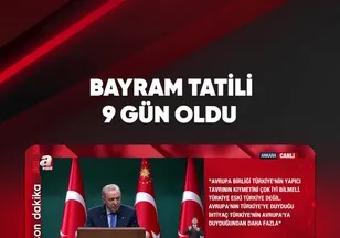 BAYRAM TATİLİ 9 GÜN OLDU