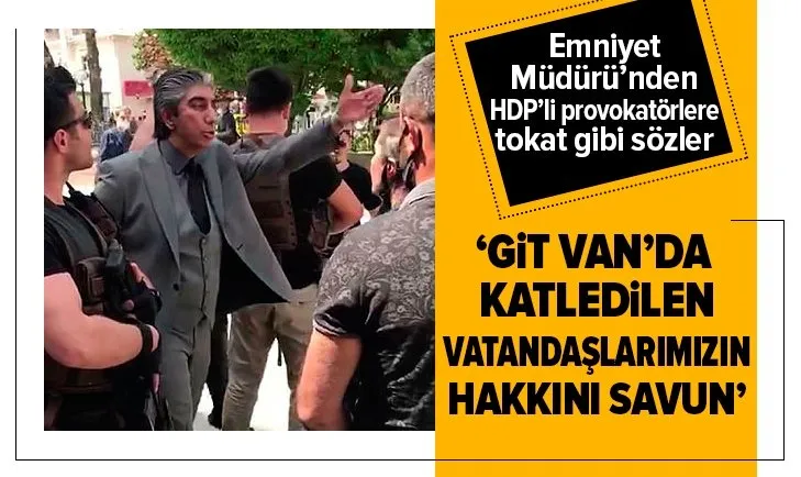 Emniyet Müdürü Göllüce'den HDP'li provokatörlere sert yanıt
