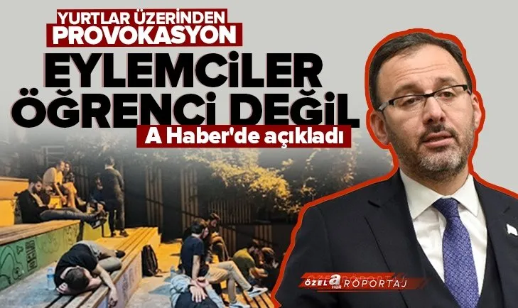 Yurtlar üzerinden provokasyon! Bakan Kasapoğlu’ndan A Haber’de flaş açıklamalar