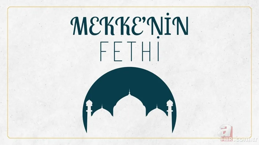 Mekke’nin Fethi ne zaman, önemi nedir? 31 Aralık için anlamlı, dualı ve resimli mesajlar 6