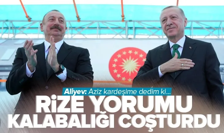 İlham Aliyev’in Rize yorumu kalabalığı coşturdu! Aziz kardeşim Erdoğan’a dedim ki sözleri ile açıkladı: Cennete benziyor
