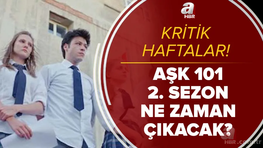 Aşk 101 2. sezon için kritik haftalar! Aşk 101 2. sezon 1. bölüm ne zaman yayınlanacak? Netflix tarihi açıkladı mı? 1