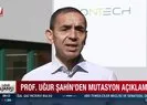 Prof. Dr. Uğur Şahin’den mutasyon açıklaması