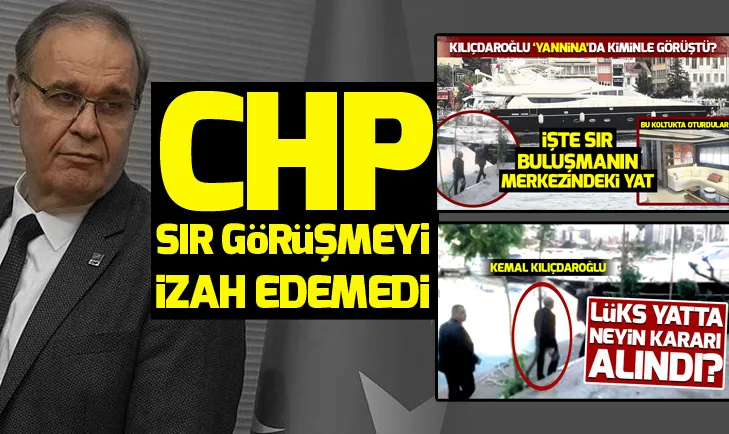 CHP sır görüşmeyi izah edemedi