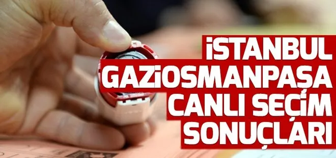 23 Haziran’da Gaziosmanpaşa’da kim kazandı? 2019 İstanbul seçimleri G.Osmanpaşa seçim sonuçları oy oranları!