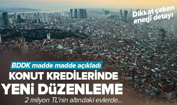 BDDK’dan konut kredisi açıklaması! 2 milyon TL değerinin altında ev alacaklar dikkat!