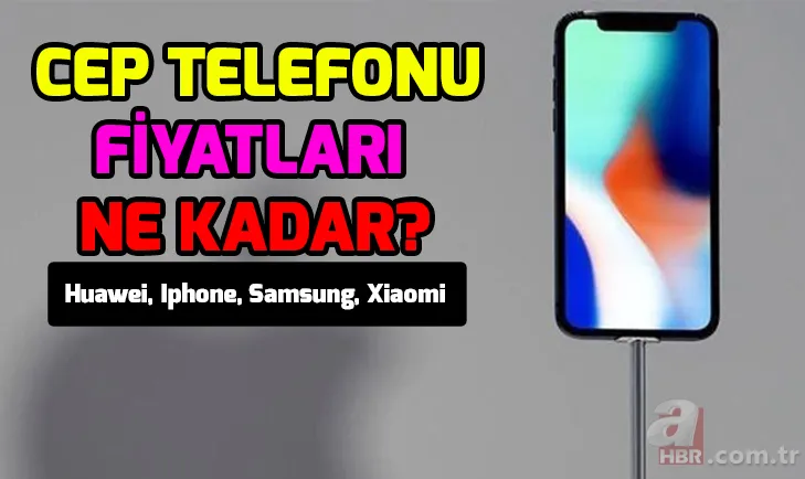 ÖTV zammı sonrası cep telefonu fiyatları ne kadar? Huawei, Iphone, Samsung, Xiaomi cep telefonu fiyatları 2019 1