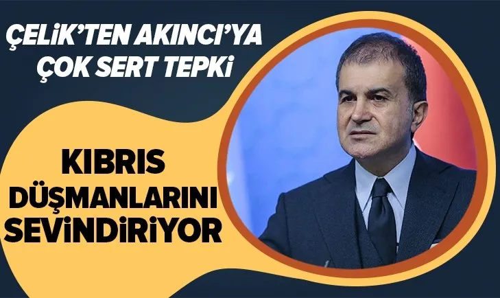 Son dakika! AK Parti Sözcüsü Ömer Çelik Mustafa Akıncı'nın Türkiye açıklamasına çok sert tepki gösterdi!