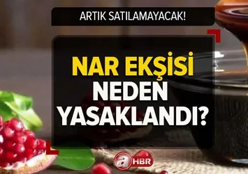 Nar ekşisi yasaklandı mı? Nar ekşili soslar neden yasaklandı? Son tarih...