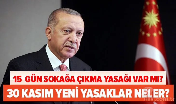 Kabine toplantısı son dakika: 30 Kasım yeni yasaklar neler? 15 gün sokağa çıkma yasağı olacak mı? Yeni kısıtlamalar... 1