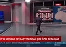 MİT’in Mossad operasyonundan çok önemli detaylar!