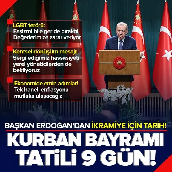 Başkan Erdoğan Kabine’nin ardından açıklamalarda bulundu! Kurban Bayramı tatili 9 gün oldu | İşte emekli ikramiyeleri için tarih