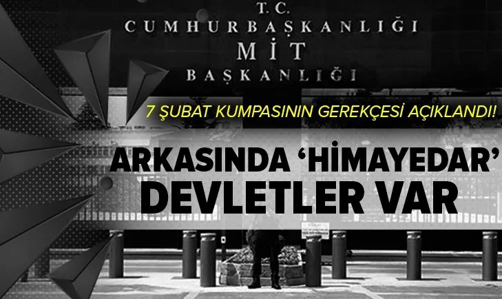 Son dakika: FETÖ'nün 7 Şubat kumpasının gerekçeli kararı açıklandı! Arkasında himayedar devletler var
