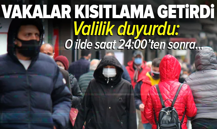 O ilde Kovid-19 kısıtlaması! Saat 24.00’ten sonra...