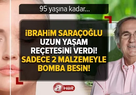 Sadece 2 malzemeyle bomba besin! İbrahim Saraçoğlu uzun yaşam reçetesini verdi! 95 yaşına kadar...