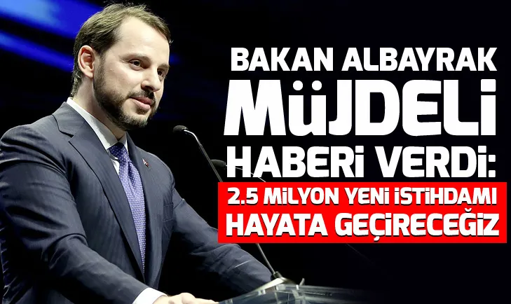 Son dakika: Bakan Berat Albayraktan yeni istihdam müjdesi