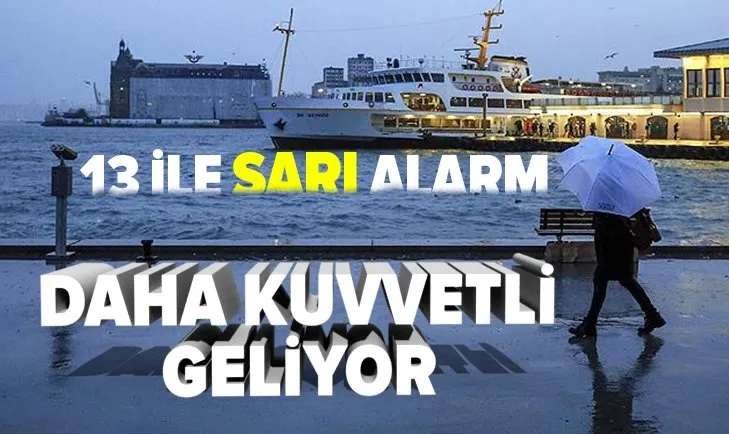 İstanbul ve Ankara için flaş uyarı! Meteoroloji 13 il için sarı alarm verdi! Kuvvetleri sağanaklar geliyor