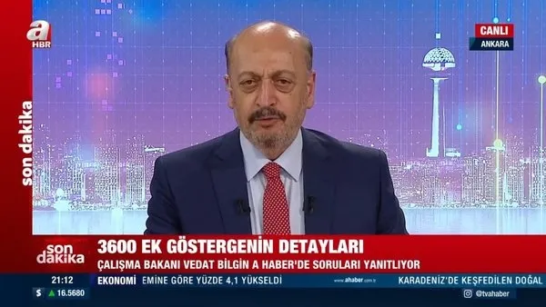 Son dakika: Çalışma ve Sosyal Güvenlik Bakanı Vedat Bilgin'den A Haber'de önemli açıklamalar! 3600 ek gösterge mesajı - 1