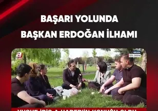 BAŞARI YOLUNDA BAŞKAN ERDOĞAN İLHAMI