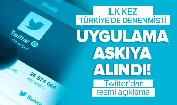 Dünyada ilk kez Türkiye’de denenmişti! Twitter uygulamanın askıya alındığını duyurdu