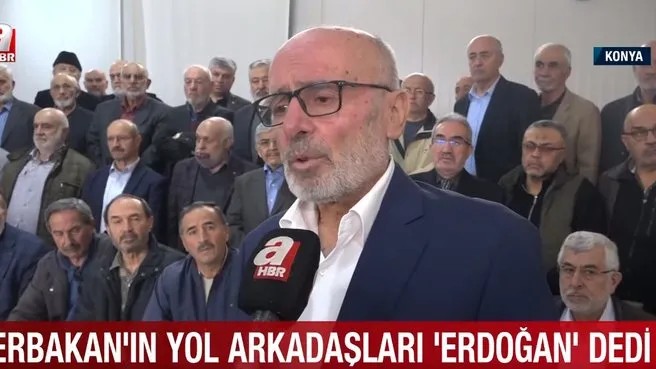 Erbakan’ın yol arkadaşları Erdoğan dedi