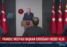 Fransız medyası Başkan Erdoğan’ı hedef aldı