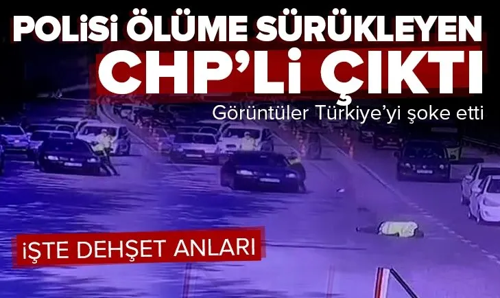 Polisi ölüme sürükleyen kişi CHP’li çıktı! Yaralı polis ölümün pençesinde CHP’li maganda kaçak