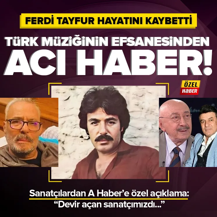 Ferdi Tayfur hayatını kaybetti!