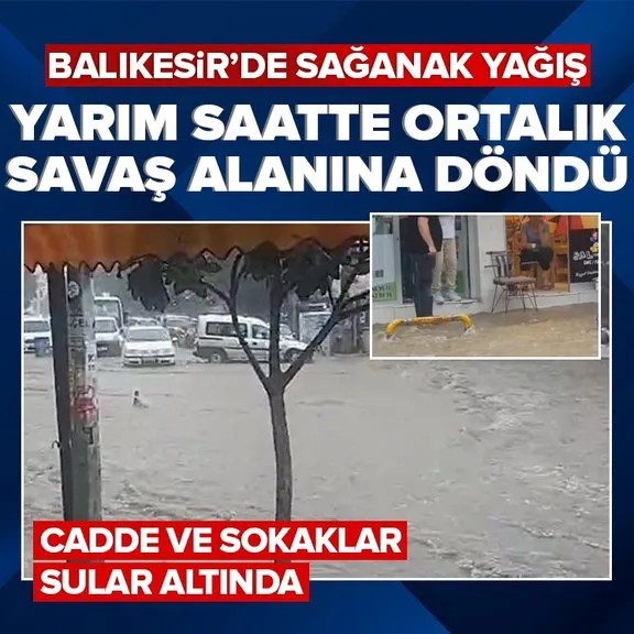 Son dakika | Balıkesir Bursa ve İzmir! Sağanak yağış sonrası ortalık savaş alanına döndü