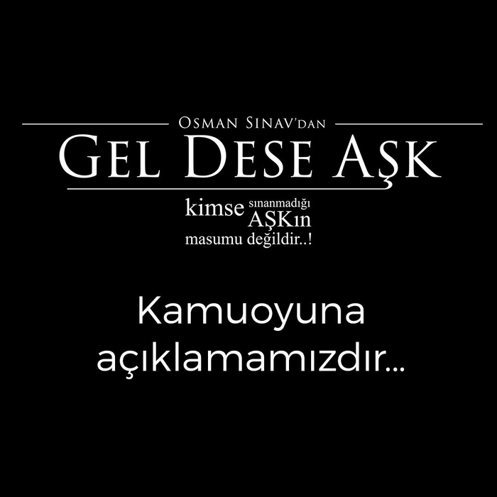 Gel Dese Aşk yapımcılarından kamuoyuna önemli açıklama