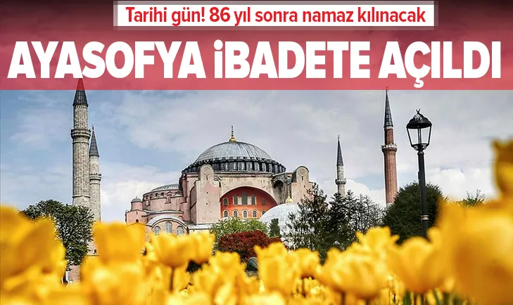 Danıştay kararını verdi! Ayasofya ibadete açıldı