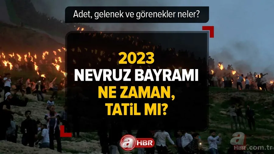 Nevruz nedir, ne demek? 2023 Nevruz Bayramı ne zaman, tatil mi? Adet, gelenek ve görenekler neler? 1