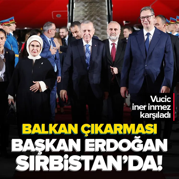 Başkan Erdoğan Sırbistanda!