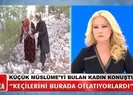 Müslüme’yi bulan çoban ilk kez konuştu: Kıyafetleri üzerinde değildi