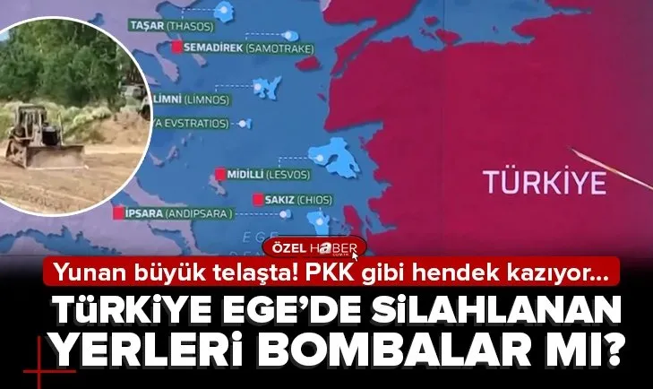 Yunanistan’ı Türkiye korkusu sardı! PKK gibi hendek kazıyor… | Türkiye Ege’de silahlanan yerleri bombalar mı?
