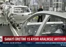 Sanayi üretimi 15 aydır aralıksız artıyor