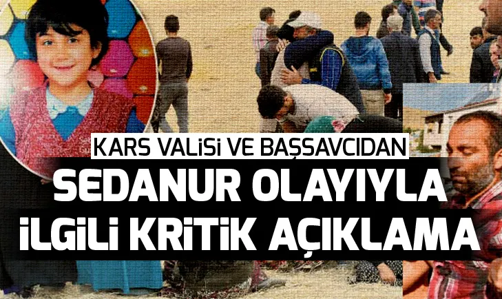 Kars Valisi ve Kars Cumhuriyet Başsavcısından Sedanur Güzel olayıyla ilgili flaş açıklama