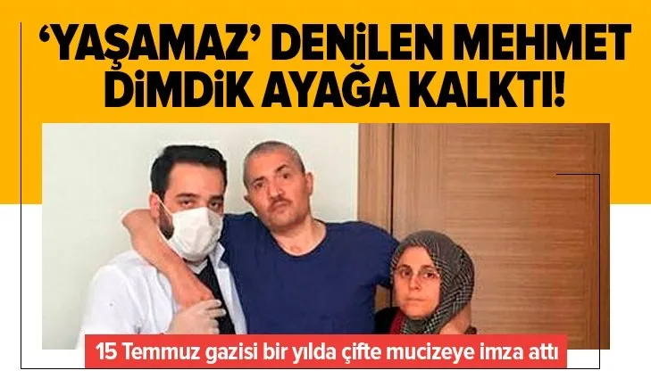 15 Temmuz gazisi bir yılda çifte mucizeye imza attı!