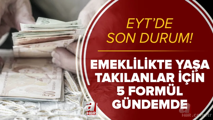EYT'de son dakika gelişmesi! 2000 öncesi sigortalılara müjde! Emeklilikte Yaşa Takılanlar 5 formül gündemde 1