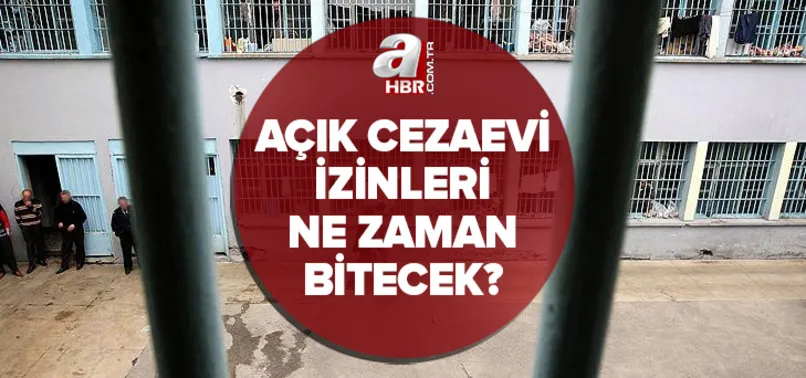 Açık cezaevi izinleri son dakika: Adalet Bakanlığı CTE 2022 açık cezaevi Kovid-19 izni uzatılacak mı, bitti mi?
