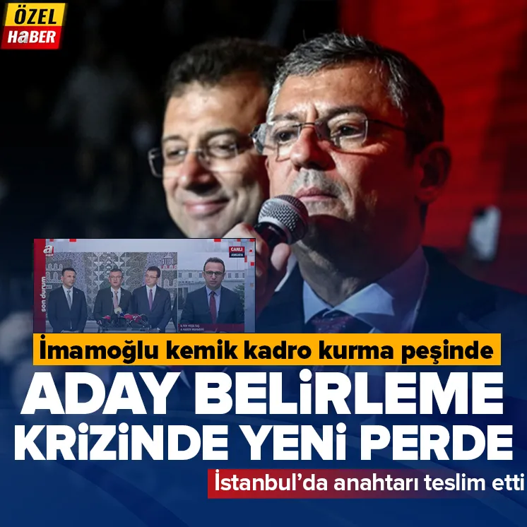 CHP’de aday belirleme krizinde yeni perde!