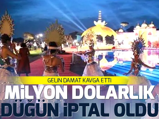 Gelin damat kavgası 5 milyon dolarlık düğünü iptal ettirdi